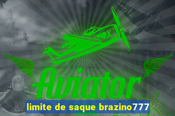 limite de saque brazino777